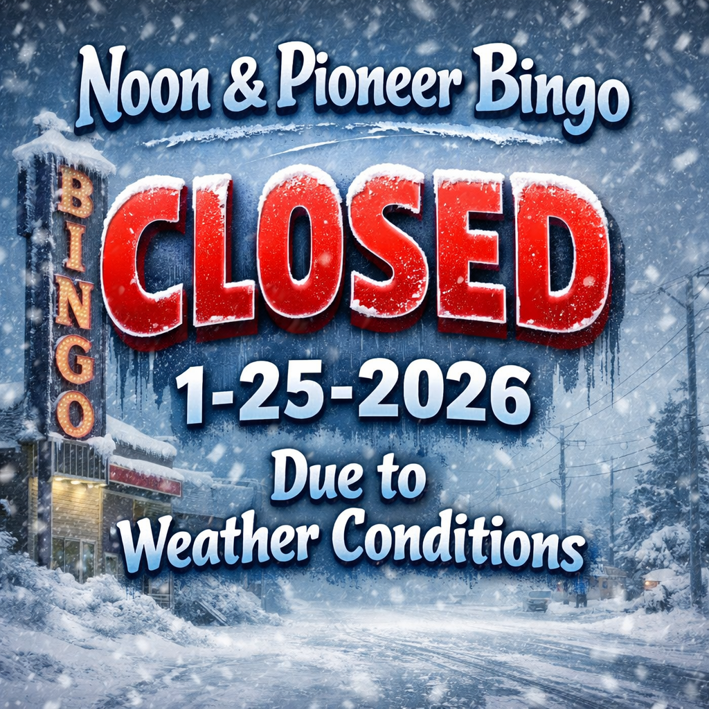 Noon & Pioneer Bingo closed